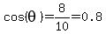 cos%28theta%29=8%2F10=0.8