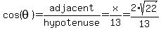 cos%28theta%29=adjacent%2Fhypotenuse=x%2F13=2%2Asqrt%2822%29%2F13