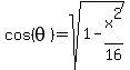 cos%28theta%29=sqrt%281-x%5E2%2F16%29