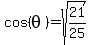 cos%28theta%29=sqrt%2821%2F25%29