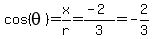 cos%28theta%29=x%2Fr=%28-2%29%2F3=-2%2F3