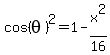 cos%28theta%29%5E2=1-x%5E2%2F16