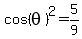 cos%28theta%29%5E2=5%2F9