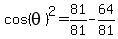 cos%28theta%29%5E2=81%2F81-64%2F81