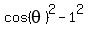 cos%28theta%29%5E2-1%5E2%29