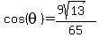 cos%28theta%29+=+%289sqrt%2813%29%29%2F65