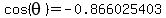 cos%28theta%29+=+-0.866025403