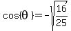 cos%28theta%29+=+-sqrt%2816%2F25%29