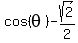 cos%28theta%29+-+sqrt%282%29%2F2