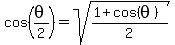 cos%28theta%2F2%29+=+sqrt%28%28+1+%2B+cos%28theta+%29%29+%2F+2+%29+
