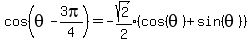 cos%28theta-3pi%2F4%29=expr%28-sqrt%282%29%2F2%29%28cos%28theta%29%2Bsin%28theta%29%29