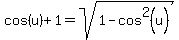 cos%28u%29%2B1=sqrt%281-cos%5E2%28u%29%29