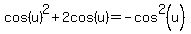 cos%28u%29%5E2%2B2cos%28u%29=-cos%5E2%28u%29