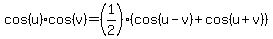 cos%28u%29cos%28v%29+=+%281%2F2%29%28cos%28u-v%29+%2B+cos%28u%2Bv%29%29