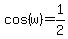 cos%28w%29+=+1%2F2
