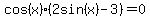 cos%28x%29%282sin%28x%29-3%29=0