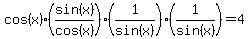 cos%28x%29%28sin%28x%29%2Fcos%28x%29%29%281%2Fsin%28x%29%29%281%2Fsin%28x%29%29=4