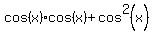 cos%28x%29%2Acos%28x%29%2Bcos%5E2%28x%29