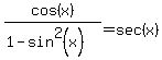 cos%28x%29%2F%281-sin%5E2%28x%29%29=sec%28x%29