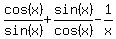cos%28x%29%2Fsin%28x%29%2Bsin%28x%29%2Fcos%28x%29-1%2Fx
