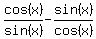 cos%28x%29%2Fsin%28x%29+-+sin%28x%29%2Fcos%28x%29