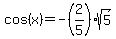 cos%28x%29=-%282%2F5%29sqrt%285%29