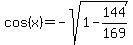 cos%28x%29=-sqrt%281-144%2F169%29