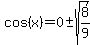 cos%28x%29=0+%2B-+sqrt%288%2F9%29