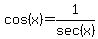 cos%28x%29=1%2Fsec%28x%29