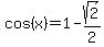 cos%28x%29=1-sqrt%282%29%2F2