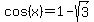 cos%28x%29=1-sqrt%283%29