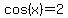 cos%28x%29=2