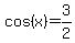 cos%28x%29=3%2F2