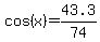 cos%28x%29=43.3%2F74.0