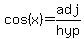cos%28x%29=adj%2Fhyp