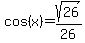 cos%28x%29=sqrt%2826%29%2F26