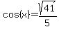 cos%28x%29=sqrt%2841%29%2F5