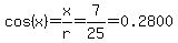 cos%28x%29=x%2Fr=7%2F25=0.2800
