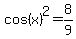cos%28x%29%5E2=8%2F9