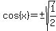 cos%28x%29+=+%22%22%2B-sqrt%281%2F2%29