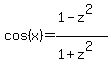 cos%28x%29+=+%281-z%5E2%29%2F%281%2Bz%5E2%29