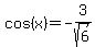 cos%28x%29+=+-3%2Fsqrt%286%29