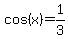 cos%28x%29+=+1%2F3