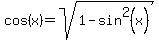 cos%28x%29+=+sqrt%281+-+sin%5E2%28x%29%29