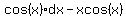 cos%28x%29+dx-x+cos%28x%29