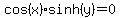 cos%28x%29sinh%28y%29=0