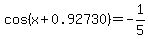 cos%28x%2B0.92730%29=-1%2F5
