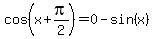 cos%28x%2Bpi%2F2%29+=+0-sin%28x%29