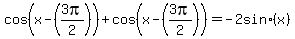 cos%28x-%283pi%2F2%29%29+%2Bcos%28x-%283pi%2F2%29%29+=+-2+sin%28x%29