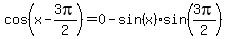 cos%28x-3pi%2F2%29=0-sin%28x%29sin%283pi%2F2%29